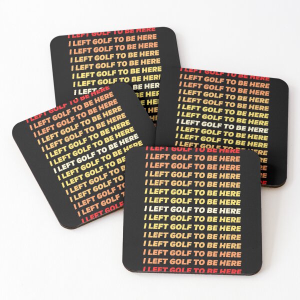 Item preview, I left GOLF to be here designed and sold by miTeless seDign.
