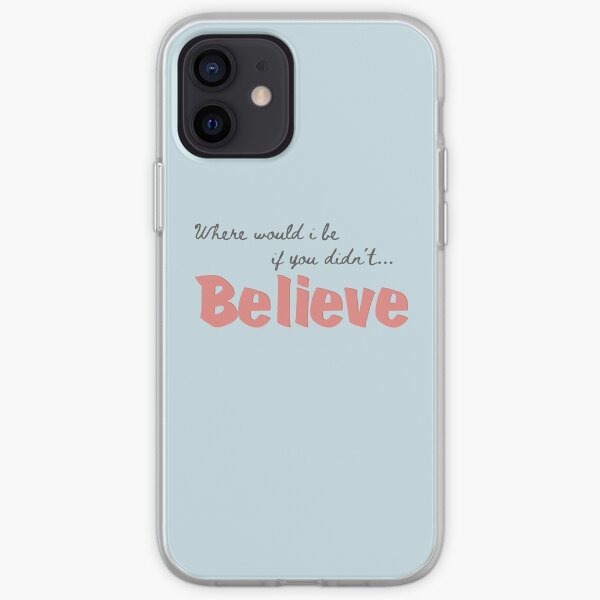 Believe Funda blanda para iPhone