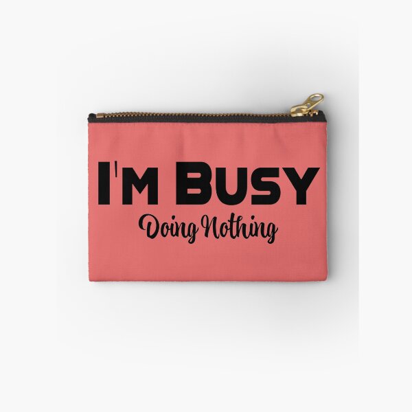 Item preview, I'm Busy Doing Nothing designed and sold by SammyBad.