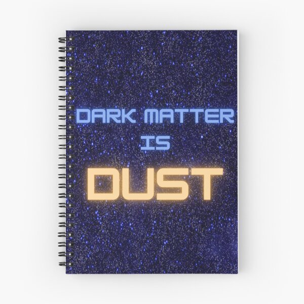 Item preview, Dark Matter Is Dust designed and sold by TheMOTSpot.