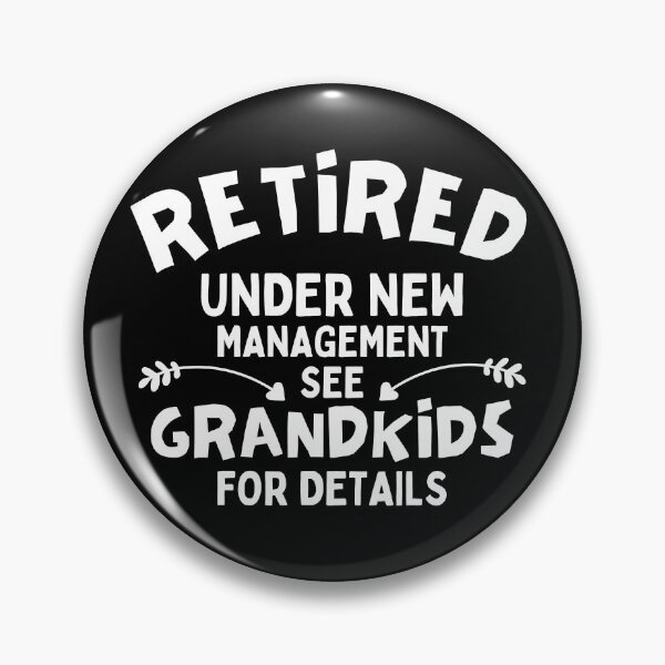 Item preview, Retired Under New Management See Grandkids For Details designed and sold by Joy Poddar.