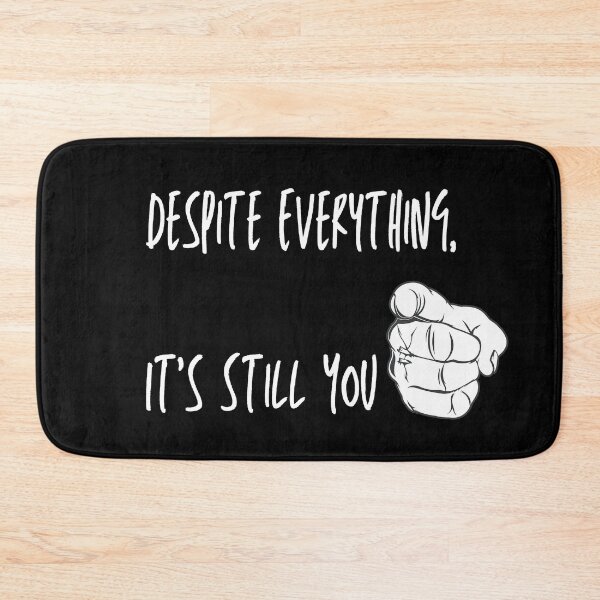 Item preview, Despite Everything, It's Still You designed and sold by Nanahnania.