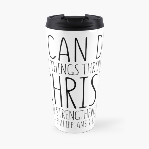 Je peux tout faire par Christ qui me fortifie, Philippiens 4:13, verset biblique Mug isotherme