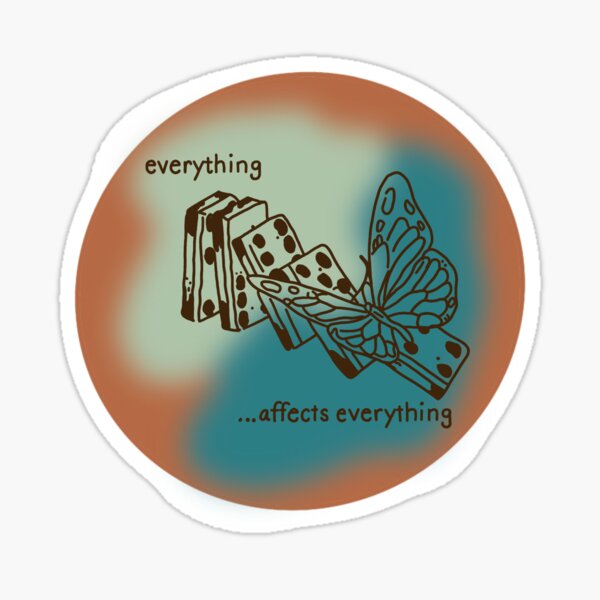 Everything Affects Everything Sticker Sticker