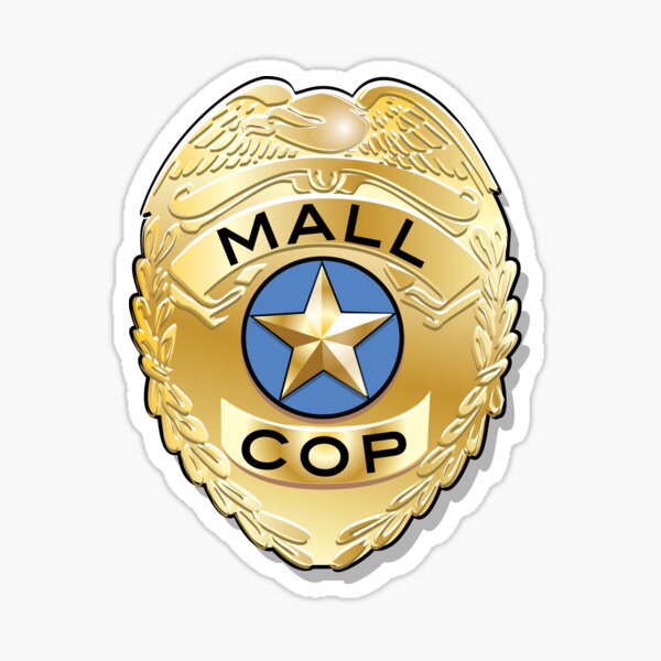 Mall Cop Gifts & Merchandise | Redbubble