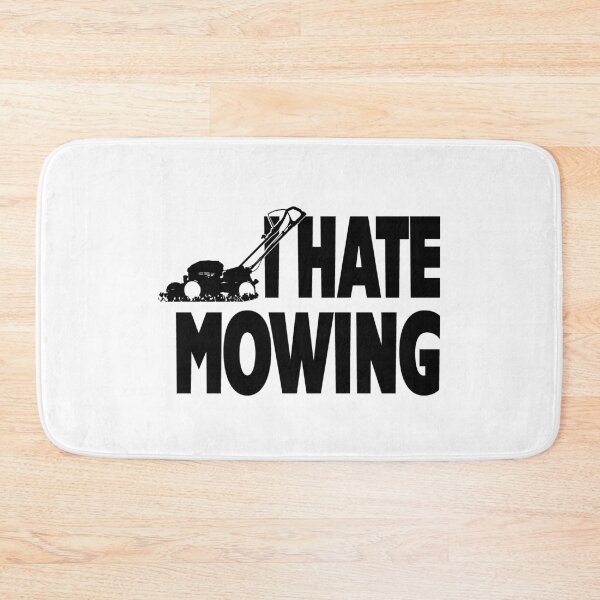 Item preview, I Hate Mowing ! Lawn Mowing SUCKS. Garden Gift Landscapers Delight designed and sold by JasKei-Designs.