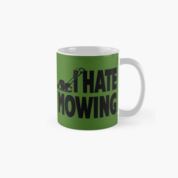 I Hate Mowing ! Lawn Mowing SUCKS. Garden Gift Landscapers Delight Coffee  Mug for Sale by JasKei-Designs