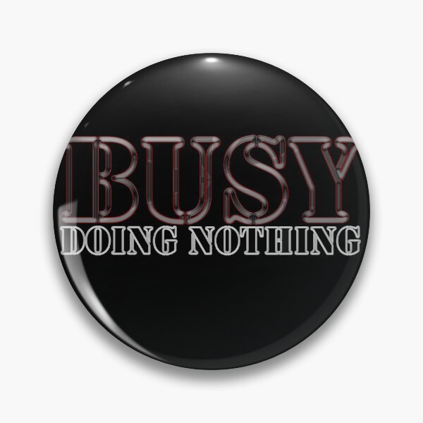 Item preview, Busy Doing Nothing designed and sold by The Full Cart.