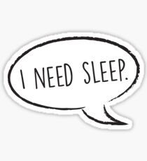 Thought Bubble: I need sleep Sticker