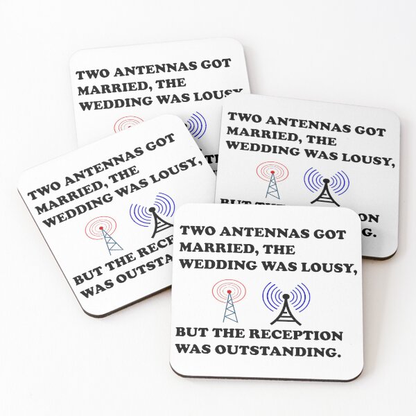 Item preview, Two Antennas Got Married, The Wedding Was Lousy, But The Reception Was Outstanding. designed and sold by DomGDesign.