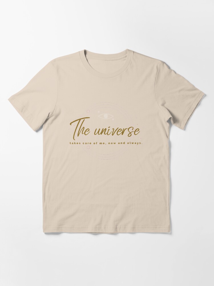 Alternate view of The universe takes care of me Essential T-Shirt