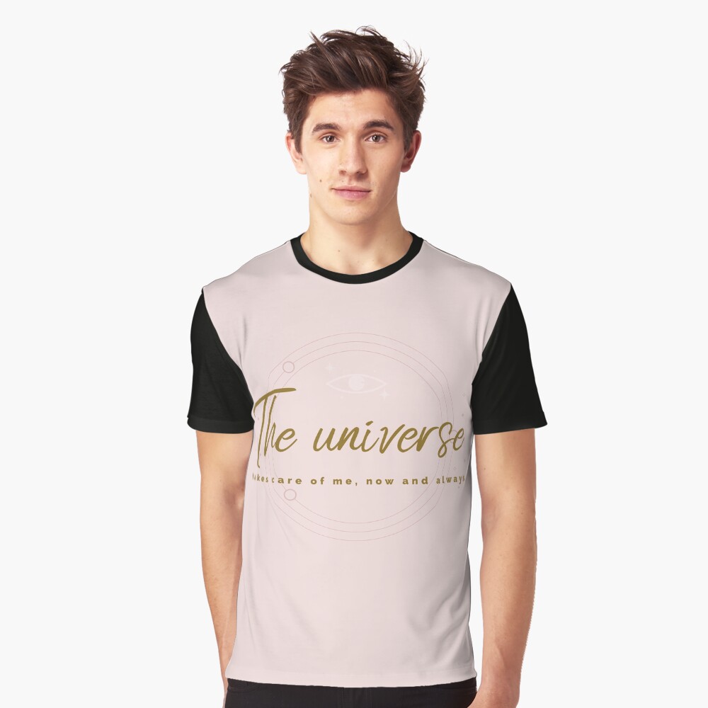 The universe takes care of me Graphic T-Shirt