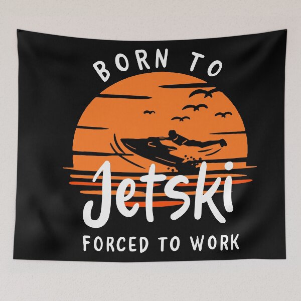 Item preview, Born To Jet Ski Forced To Work designed and sold by Sandra78.