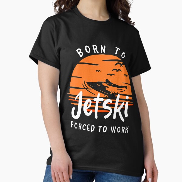 Item preview, Born To Jet Ski Forced To Work designed and sold by Sandra78.