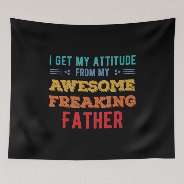 Item preview, I Get My Attitude From My Freaking Awesome Dad - Funny Sons and Daughters Quotes about Dads Vintage Retro Sunset designed and sold by Scratches Tees.