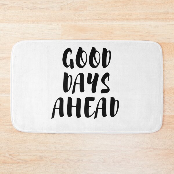 Item preview, Good Days Ahead designed and sold by Lorify.