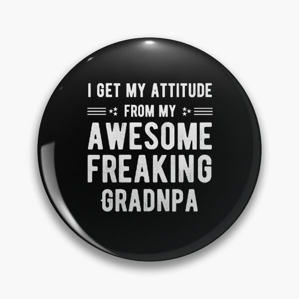 Item preview, I Get My Attitude From My Freaking Awesome Grandpa - Funny Grandfather Sayings for Grandchild's designed and sold by Scratches Tees.