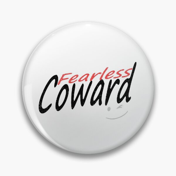 Item preview, Nickname  "Fearless Coward" designed and sold by Grobie.