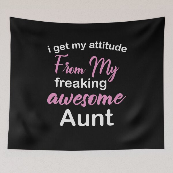 Item preview, I Get My Attitude From My Freaking Awesome Aunt - Funny Aunt Lover Quotes For Childs designed and sold by Scratches Tees.