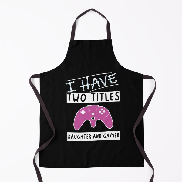Item preview, I Have Two Titles Daughter And Gamer Funny gaming Gift For gamer Lovers  designed and sold by pedrored369.