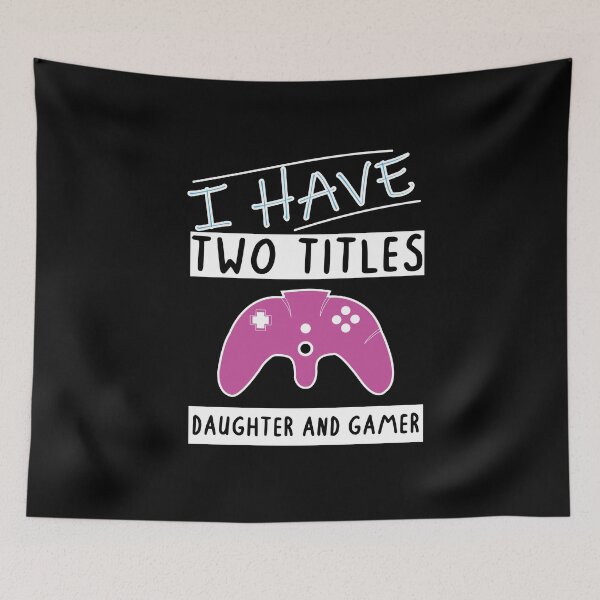 Item preview, I Have Two Titles Daughter And Gamer Funny gaming Gift For gamer Lovers  designed and sold by pedrored369.