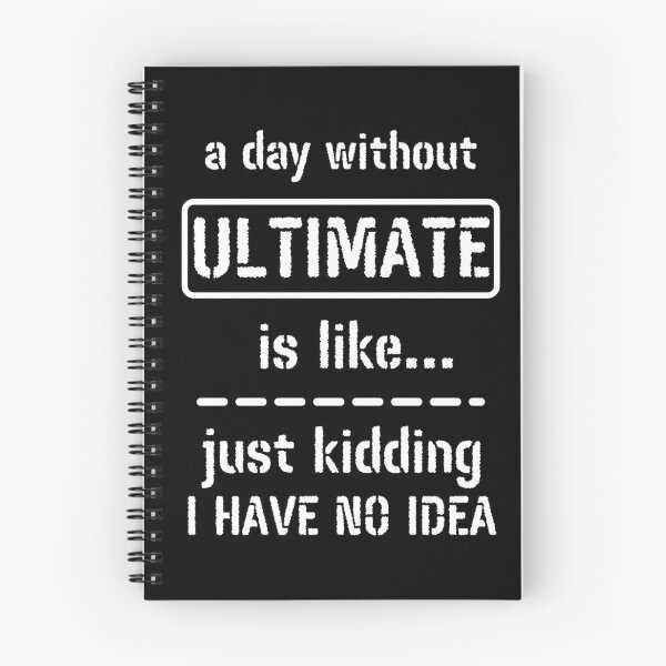 Item preview, A Day Without Ultimate Is Like Just Kidding I Have No Idea designed and sold by m95sim.