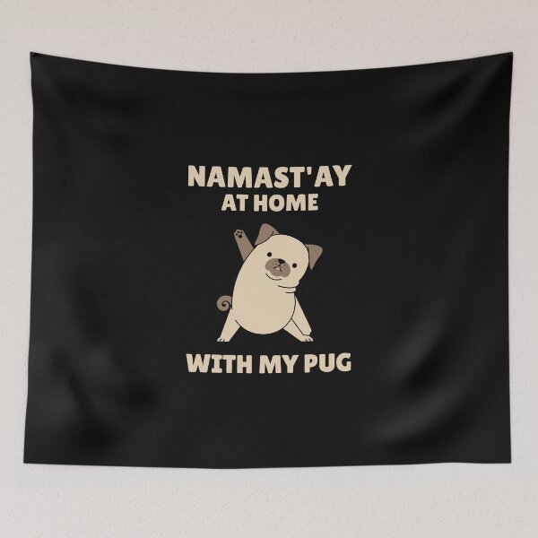 Item preview, Namasta'y At Home With My Pug designed and sold by rajputdhavals.