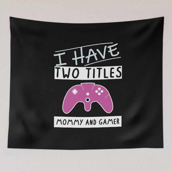 Item preview, I Have Two Titles Mommy And Gamer Funny gaming Gift For gamer Lovers  designed and sold by pedrored369.