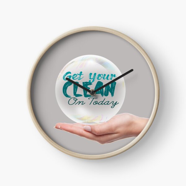Get Your Clean On Today 2021 Clock