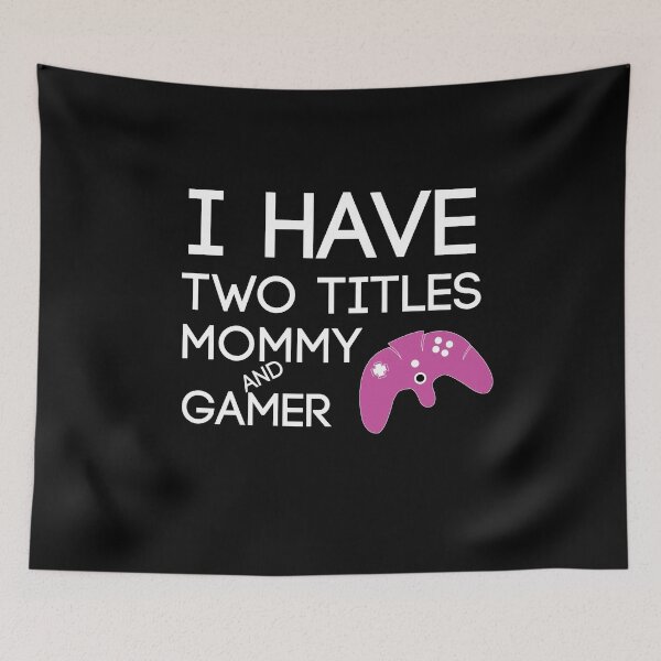 Item preview, I Have Two Titles Mommy And Gamer Funny gaming Gift For gamer Lovers  designed and sold by pedrored369.