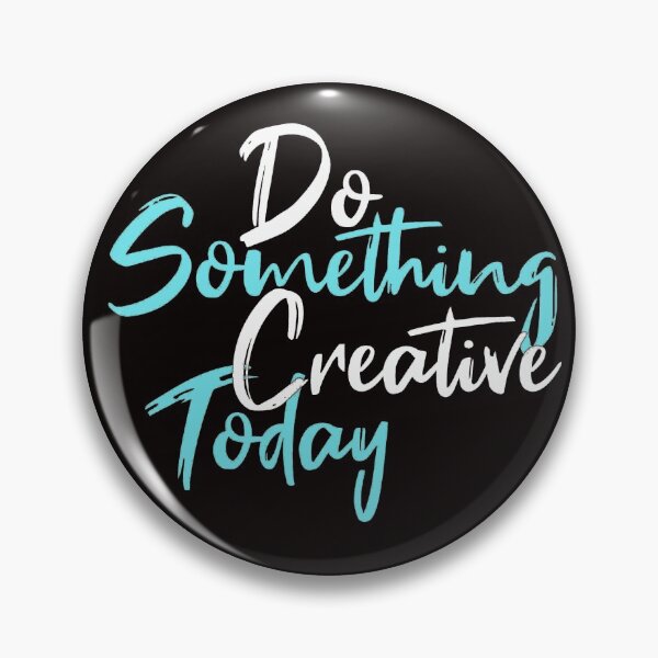 Item preview, Do something creative today designed and sold by della95.