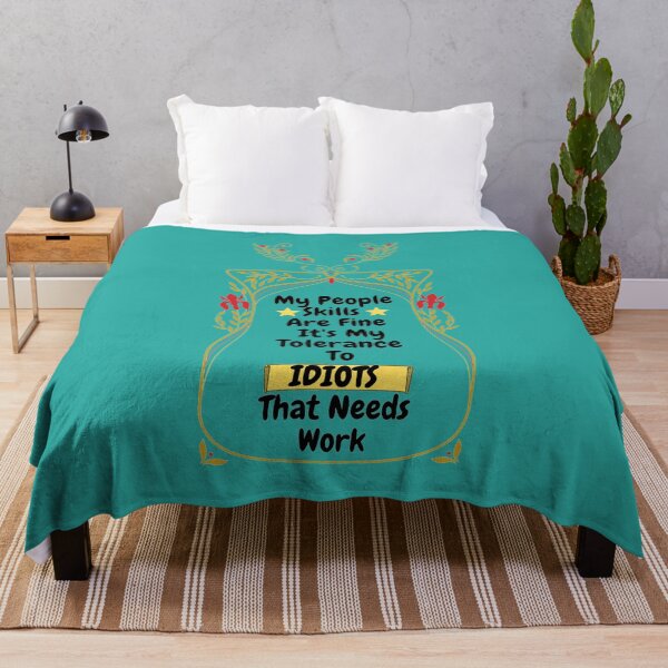 Item preview, My People Skills Are Fine Its My Tolerance For Idiots That Needs Work designed and sold by J--Designs.