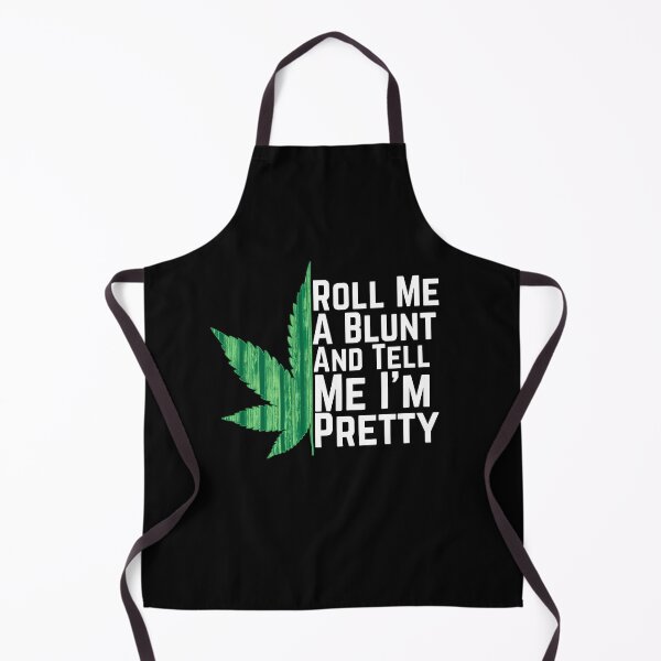 Item preview, Roll Me A Blunt And Tell Me I'm Pretty Weed Funny Weed Marijuana Pothead Stoner designed and sold by Akmloza.
