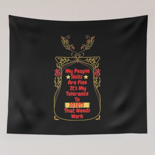 Item preview,  My People Skills Are Fine Its My Tolerance For Idiots That Needs Work designed and sold by J--Designs.