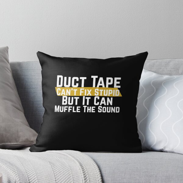 Item preview, Funny Saying Sarcastic Duct Tape Can't Fix It Women Humorous Duct Tape Can't Fix Stupid But It Can Muffle The Sound designed and sold by Akmloza.