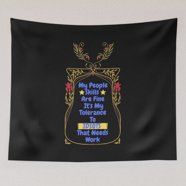 Item preview, My People Skills Are Fine Its My Tolerance For Idiots That Needs Work designed and sold by J--Designs.