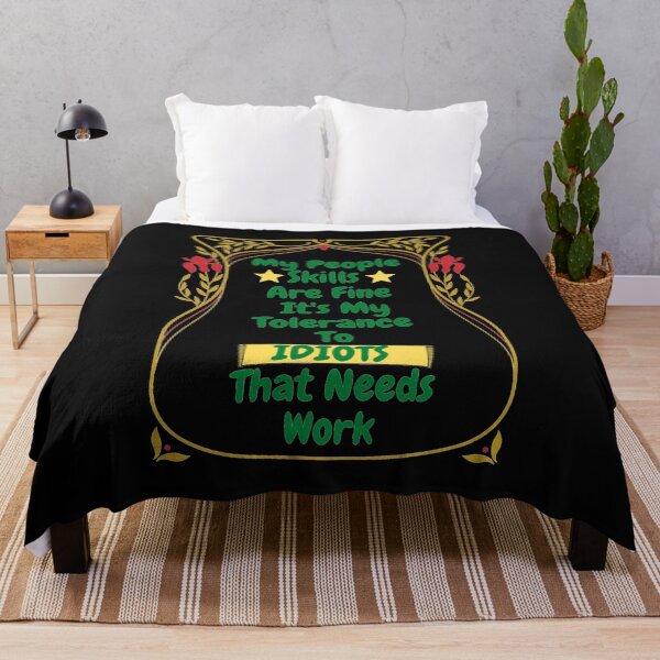 Item preview, My People Skills Are Fine Its My Tolerance For Idiots That Needs Work designed and sold by J--Designs.
