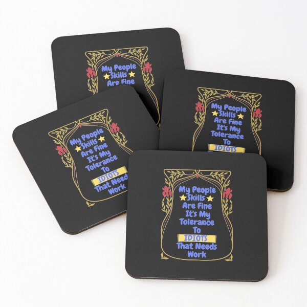 Item preview, My People Skills Are Fine Its My Tolerance For Idiots That Needs Work designed and sold by J--Designs.