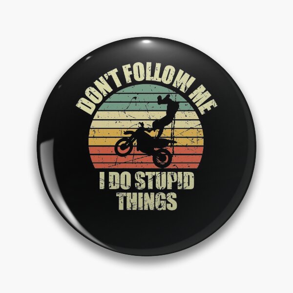 Item preview, motor cross Stunts adventurers Don't follow me i do stupid things designed and sold by 123428094.
