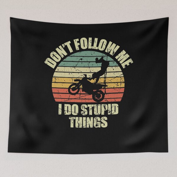Item preview, motor cross Stunts adventurers Don't follow me i do stupid things designed and sold by 123428094.