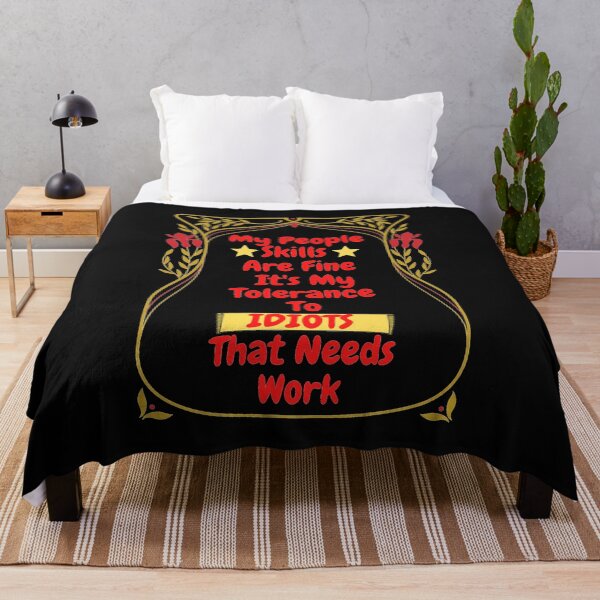 Item preview, My People Skills Are Fine Its My Tolerance For Idiots That Needs Work designed and sold by J--Designs.