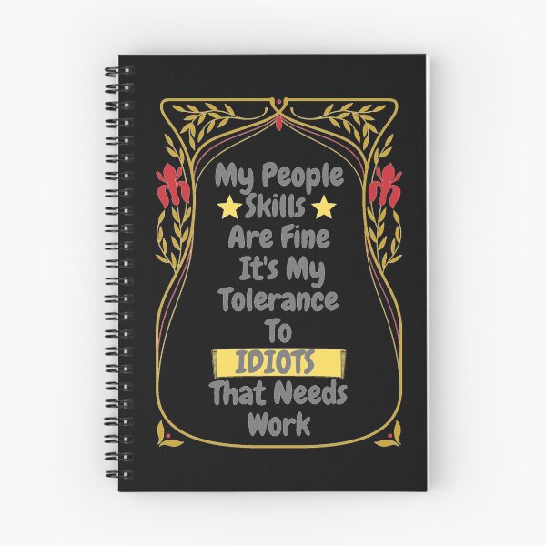 Item preview, My People Skills Are Fine Its My Tolerance For Idiots That Needs Work designed and sold by J--Designs.