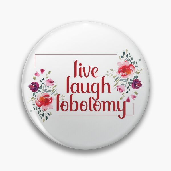 Item preview, Live Laugh Lobotomy designed and sold by PNGberry.