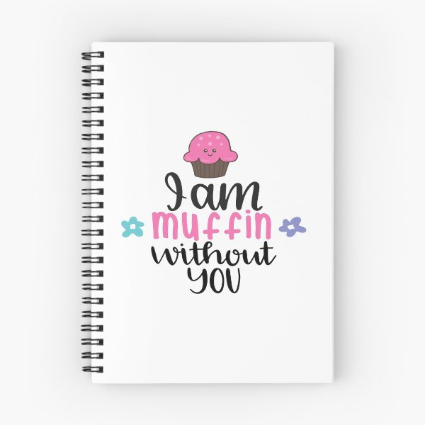 Item preview, I Am Muffin Without You designed and sold by Phorase.