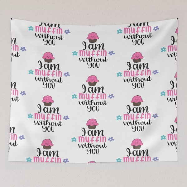 Item preview, I Am Muffin Without You designed and sold by Phorase.