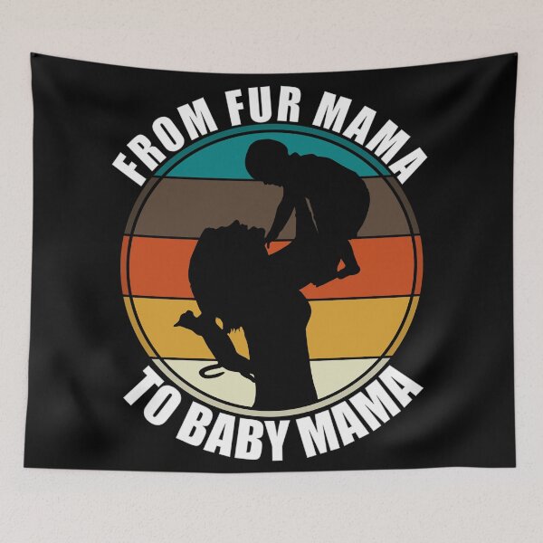 Item preview, From Fur Mama To Baby Mama designed and sold by Giacob.