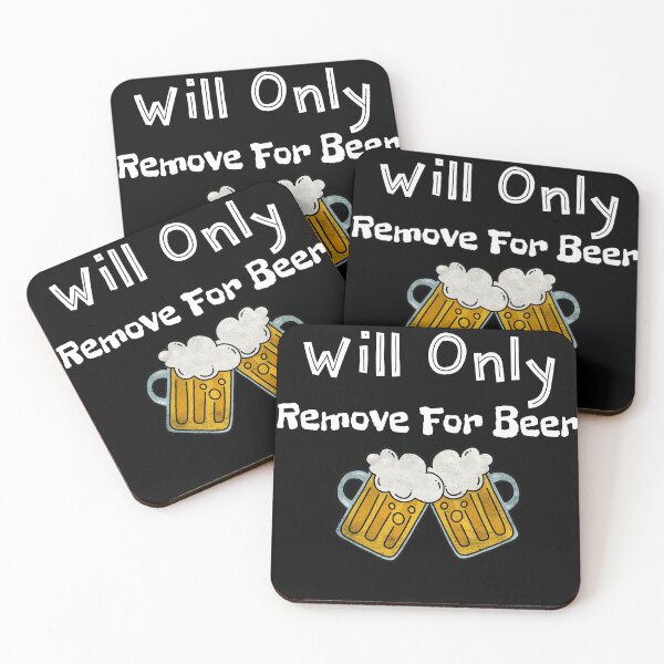 Item preview, Will Only Remove For Beer - Funny Beer Day Gifts  designed and sold by The Full Cart.