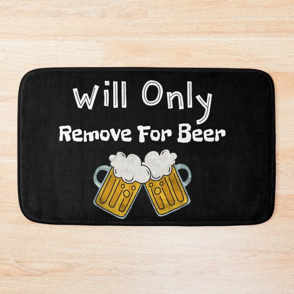 Item preview, Will Only Remove For Beer - Funny Beer Day Gifts  designed and sold by The Full Cart.