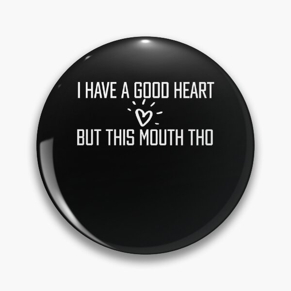 Item preview, I Have A Good Heart But This Mouth Tho Funny Graphic Women Kindness Rap designed and sold by Akmloza.