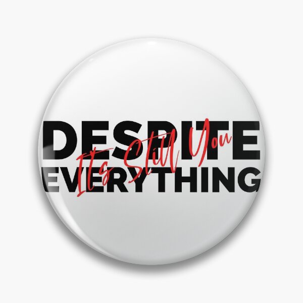 Item preview, Despite Everything Its Still You designed and sold by ChaseCoClothing.